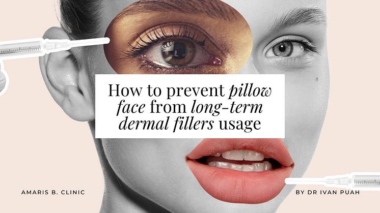 How to prevent pillow face from long-term dermal fillers usage