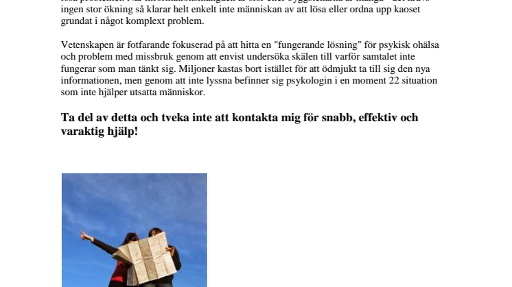 Psykologisk behandlingsmetod skapar verkliga förutsättningar för varaktig lösning på kort tid.