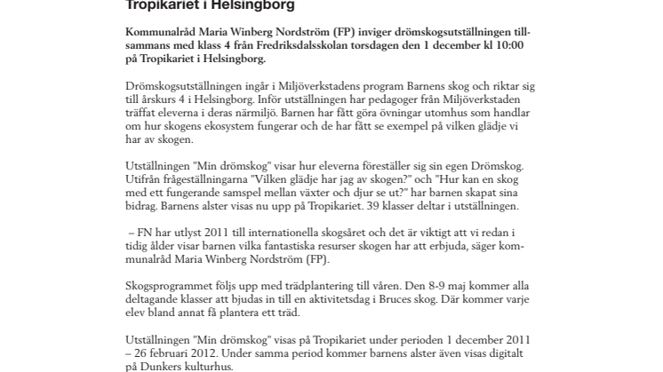 Välkomna på invigning av utställningen ”Min drömskog” på Tropikariet i Helsingborg
