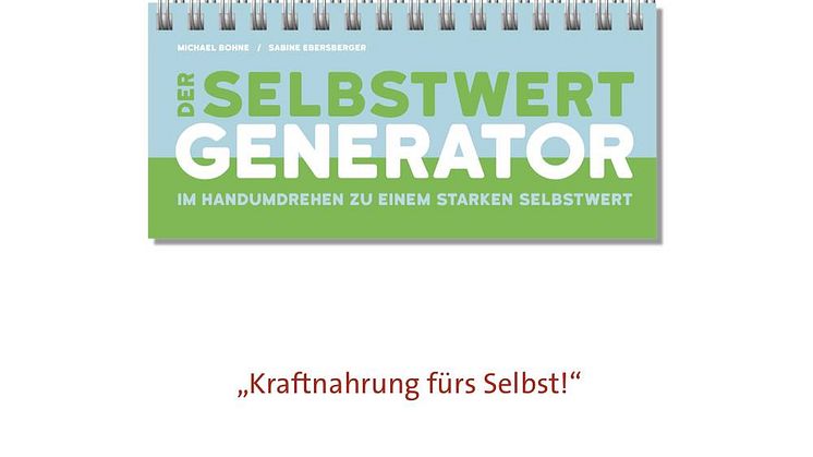 Der Selbstwert-Generator – 216.000 Möglichkeiten, sich nur noch Gutes einzureden