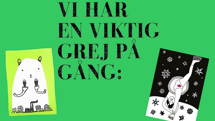 Vi har en viktig grej på gång