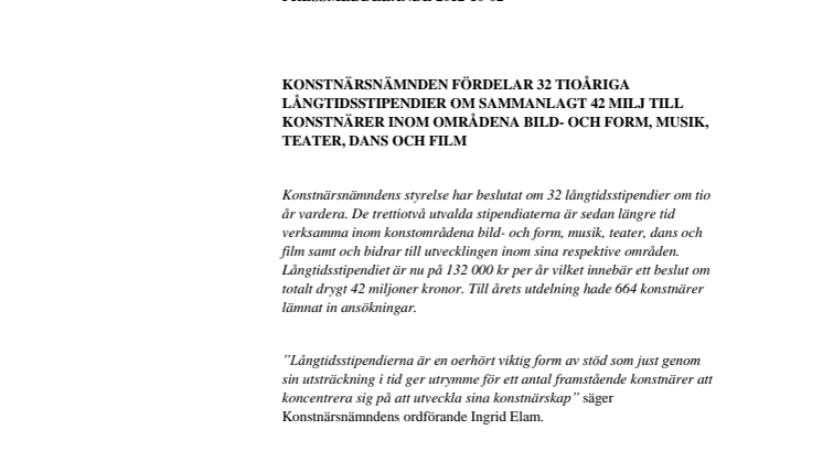 Konstnärsnämnden fördelar 32 tioåriga långtidsstipendier inom områdena bild- och form, musik, teater, dans och film
