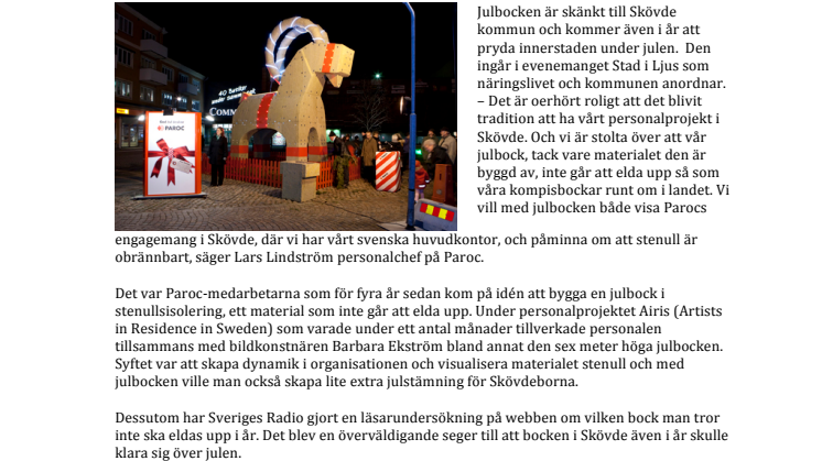 Obrännbar för fjärde året i rad? Julbocken på plats igen i Skövde 