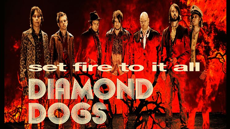 DIAMOND DOGS - Set Fire To It All - Nytt album ute 9/3!