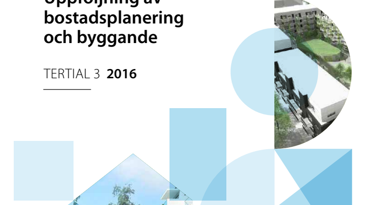 Tertialrapport 3 2016 - Uppföljning av bostadsplanering och byggande