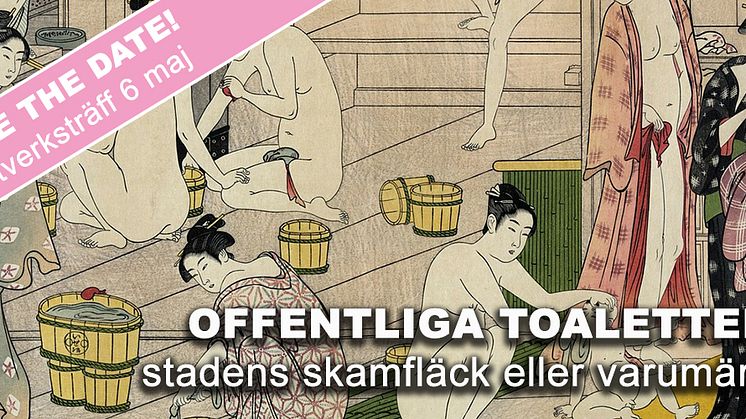 Inbjudan till nätverksträff: "Offentliga toaletter – stadens skamfläck eller varumärke?"