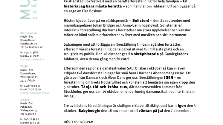 Barnens bjuds på en världspremiär, berättarföreställning, dansmusikal och en skräphistoria