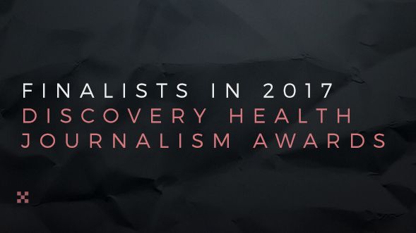 Finalists in 2017 Discovery Health Journalism Awards announced 