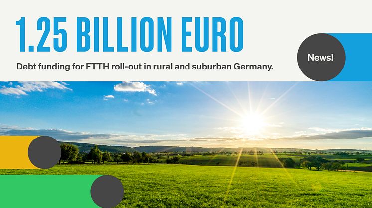 Deutsche Glasfaser secures further €1.25bn of debt funding for its FTTH roll-out in rural and sub-urban Germany