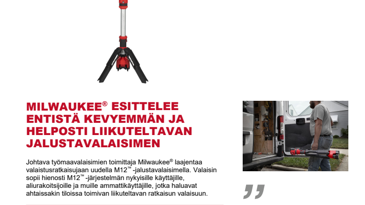 MILWAUKEE® ESITTELEE ENTISTÄ KEVYEMMÄN JA HELPOSTI LIIKUTELTAVAN JALUSTAVALAISIMEN! 