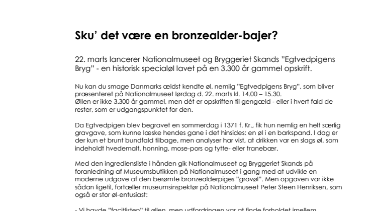 Sku’ det være en bronzealder-bajer?
