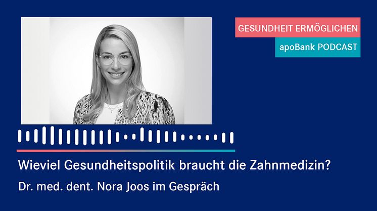 "Vernetzung ist essenziell" – sagt die junge Zahnärztin Nora Joos im Podcast der apoBank