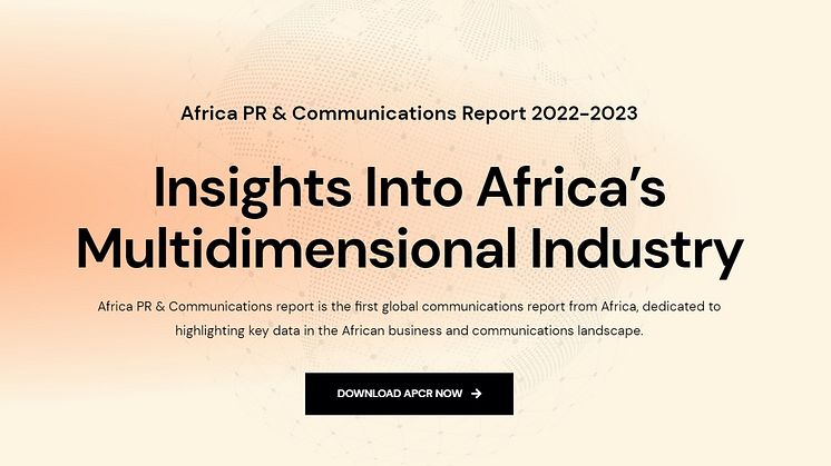 The Africa PR & Communications report is the first global communications report from Africa