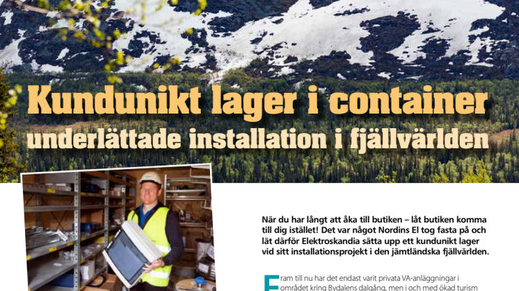 Kundunikt lager i container underlättade installation i fjällvärlden