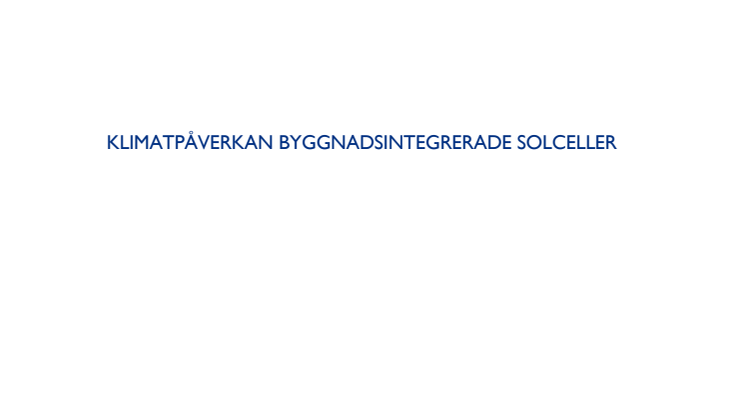KLIMATPÅVERKAN BYGGNADSINTEGRERADE SOLCELLER.pdf