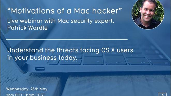 Webinar:  Motivations of a Mac hacker
