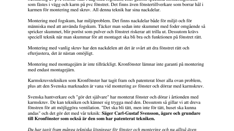 Kronfönster lanserar nyhet för pvc fönster, montering med karmskruv, patenterad teknik.