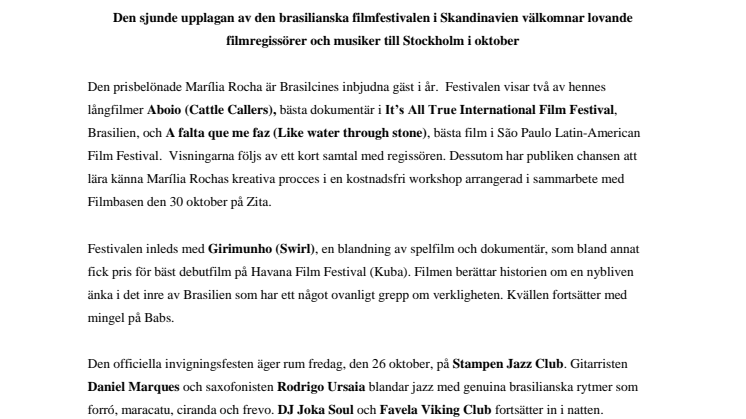 BRASILCINE 2012: Den sjunde upplagan av den brasilianska filmfestivalen i Skandinavien välkomnar lovande filmregissörer och musiker till Stockholm i oktober 