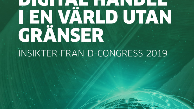 Ny rapport: Digital handel i en värld utan gränser – De viktigaste insikterna från D-Congress 2019