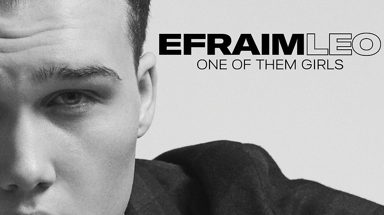 NY SINGEL. ​Efraim Leo släpper sommardoftande singeln ”One Of Them Girls”