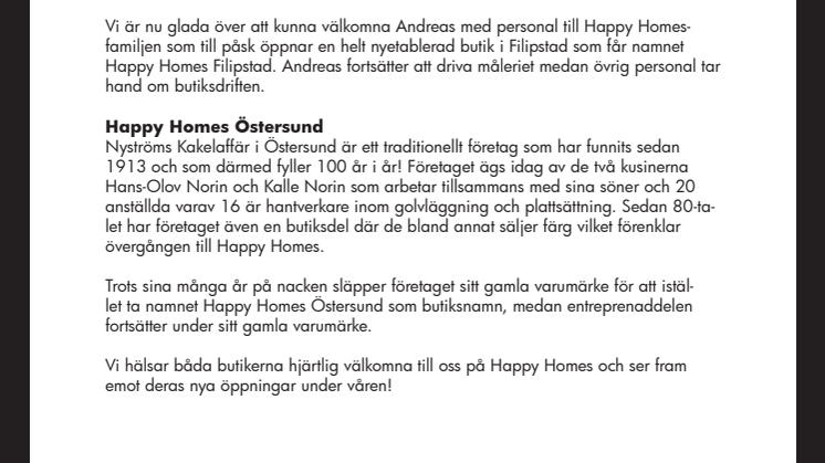 I vår får Happy Homes ytterligare två butiker