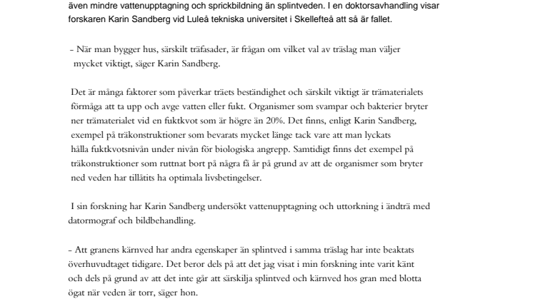 Kärnved av gran bra byggmaterial