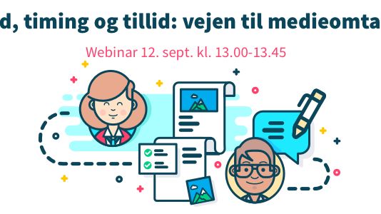 Webinar: Tid, timing og tillid - vejen til bedre medieomtale