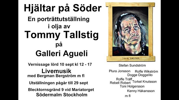 Dogge är en av "Hjältar på Söder" tillsammans med profiler som Plura, Höken, Olle Carlsson, Stefan Sundström och Rebell Robert mfl när Tommy Tallstig har vernissage på lördag hos Galleri Agueli