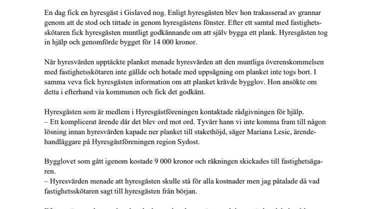 ​Hyresvärd kapade av plank som hyresgäst byggt