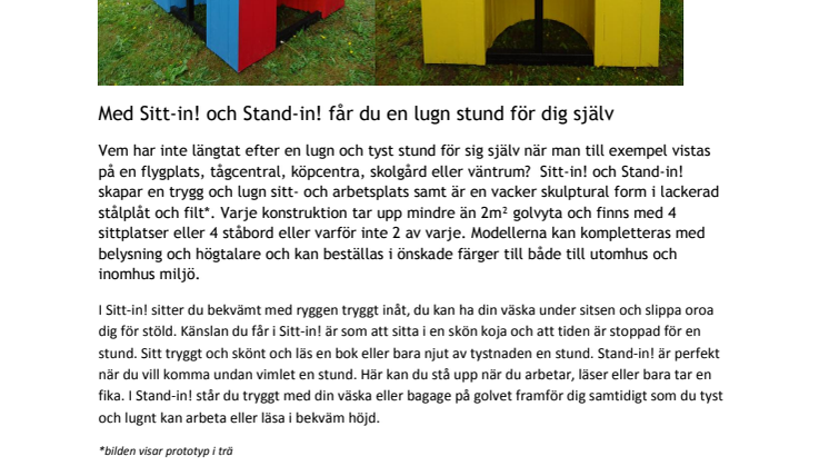 Med Sitt-in! och Stand-in! får du en lugn stund för dig själv 