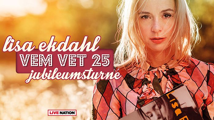 LISA EKDAHL FIRAR 25 ÅR SEDAN DEBUTEN MED STOR JUBILEUMSTURNÉ