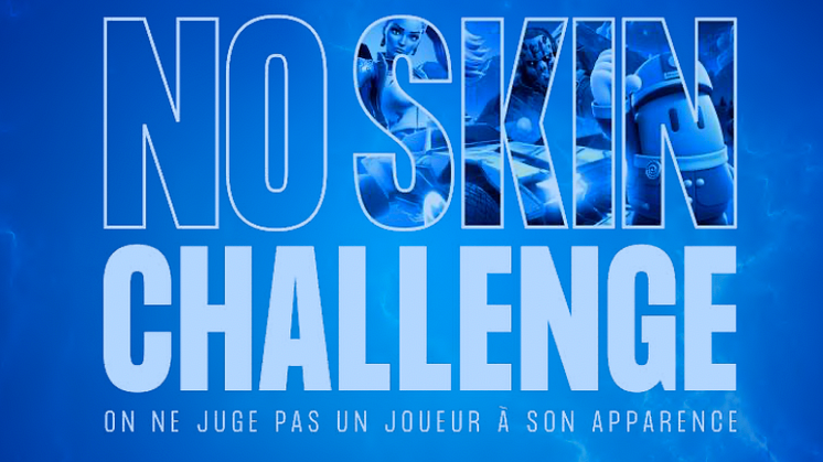 GRANOLA LANCE LE #NOSKINCHALLENGE : PARCE QU’ON NE JUGE PAS UN JOUEUR À SON APPARENCE !