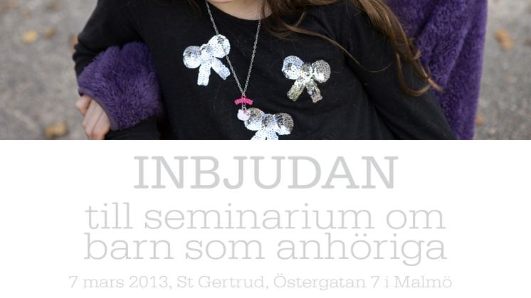 Seminarium om barn som anhöriga i Malmö den 7 mars