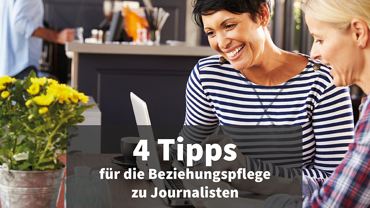 ​4 Tipps für die Beziehungspflege zu Journalisten