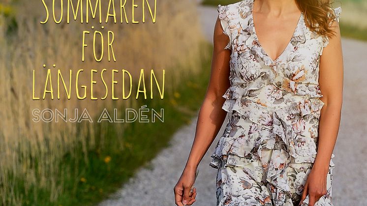 NY SINGEL. Sonja Aldén släpper hoppfulla singeln “Sommaren för längesedan”