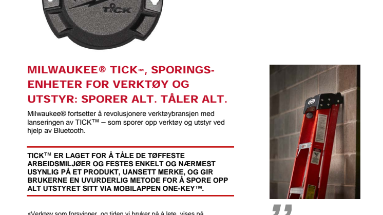 MILWAUKEE® TICK™, SPORINGSENHETER FOR VERKTØY OG UTSTYR: SPORER ALT. TÅLER ALT.