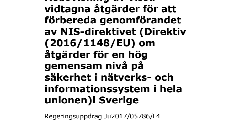 Redovisning av vissa vidtagna åtgärder för att förbereda genomförandet av NIS-direktivet (Direktiv (2016/1148/EU) om åtgärder för en hög gemensam nivå på säkerhet i nätverks- och informationssystem i hela unionen)i Sverige 