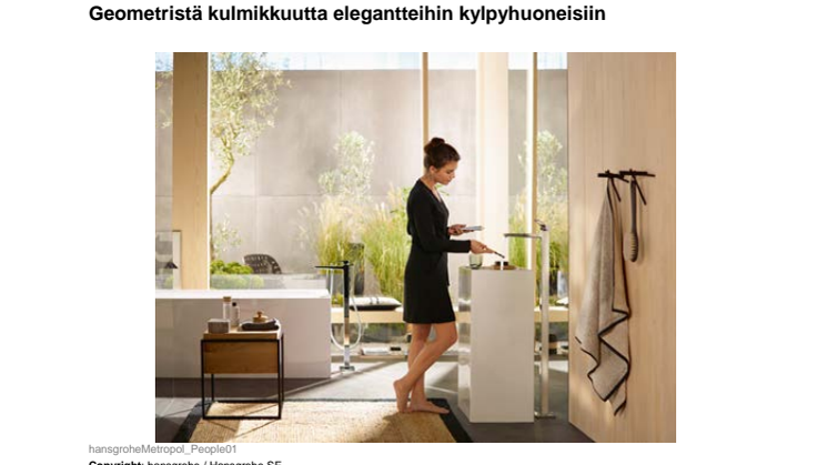 Geometristä kulmikkuutta elegantteihin kylpyhuoneisiin - hansgrohe Metropol-hanat