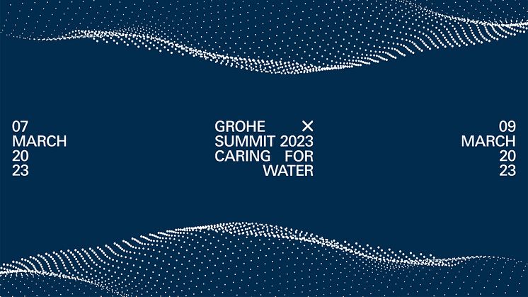 Caring for Water: GROHE X Summit 2023 tar for seg vannets fremtid