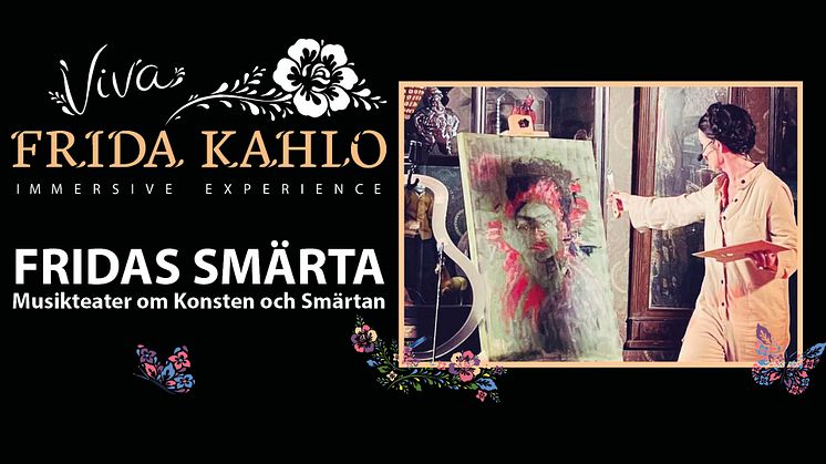 Musikteatern Fridas Smärta gästar utställningen Viva Frida Kahlo - Amiralen i Malmö 14 & 15 mars