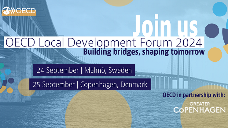 Pressinbjudan: Greater Copenhagen står värd för OECD Local Development Forum 2024 ”Building Bridges, Shaping Tomorrow”