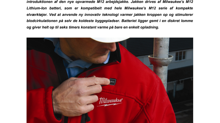 Milwaukee introducerer årets ”hotteste” innovation på byggepladsen: En 12 volt Lithium-Ion arbejdsjakke med indbyggede varmeelementer!