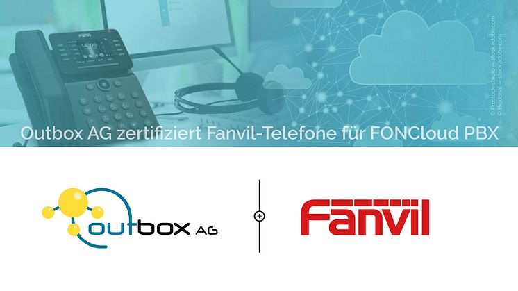 Outbox AG zertifiziert Fanvil-Telefone für FONCloud – Die Cloud PBX
