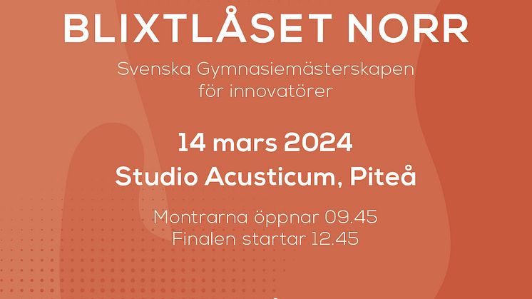 Regionsfinalen i Svenska Gymnasiemästerskapet för innovatörer hålls i Piteå den 14 mars.