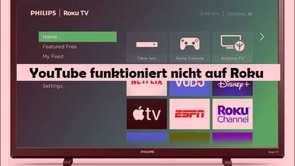 YouTube funktioniert nicht auf Roku