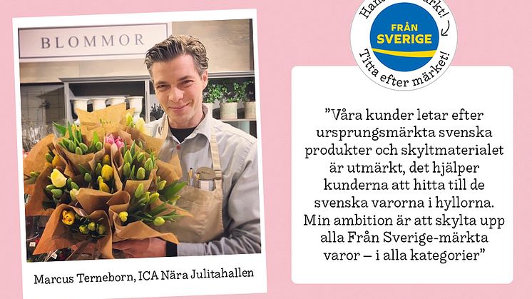 Marcus Terneborn, butikschef för landsortsbutiken ICA Nära Julitahallen, vill hjälpa sina kunder att hitta de ursprungsmärkta svenska produkterna de letar efter med hjälp av Från Sveriges nya butiksmaterial.