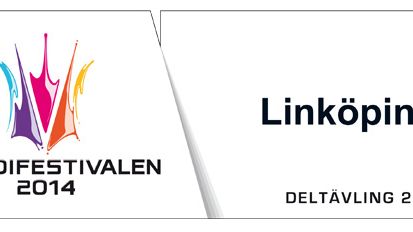 DELTÄVLING 2 I MELODIFESTIVALEN 2014 AVGÖRS I LINKÖPING