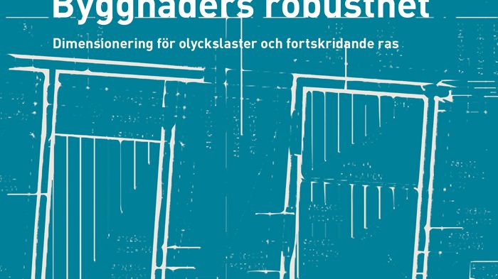 Byggkonstruktioner ska klara extrema händelser – ny handbok
