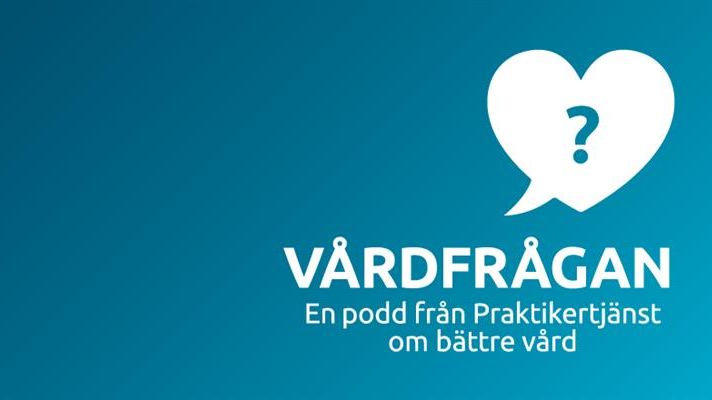 Vårdfrågan - en podd om bättre vård från Praktikertjänst