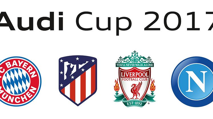Audi Cup 2017 - FC Bayern München, Atlético de Madrid, FC Liverpool og SSC Napoli
